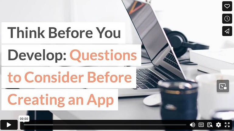 Think Before You Develop: Questions to Consider Before Creating an App